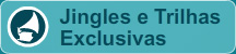 Jingles e Trilhas Exclusivas